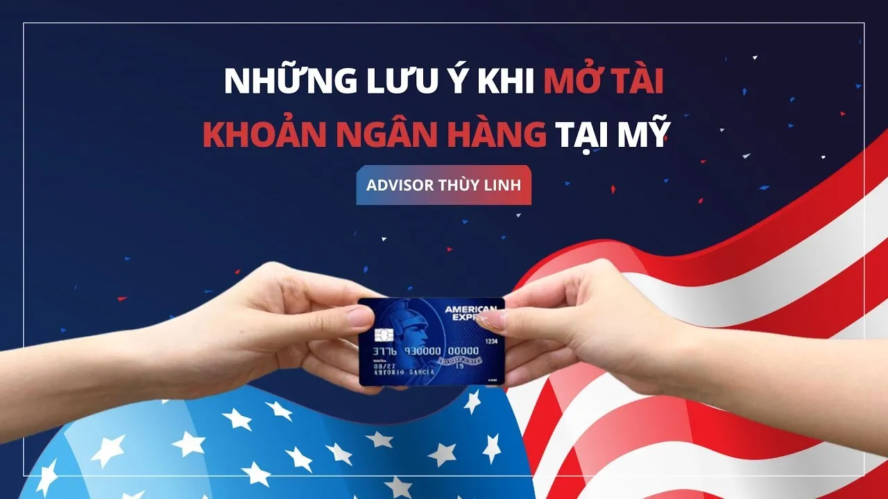 NHÀ ĐẦU TƯ NÊN BIẾT II LƯU Ý KHI MỞ TÀI KHOẢN NGÂN HÀNG TẠI MỸ