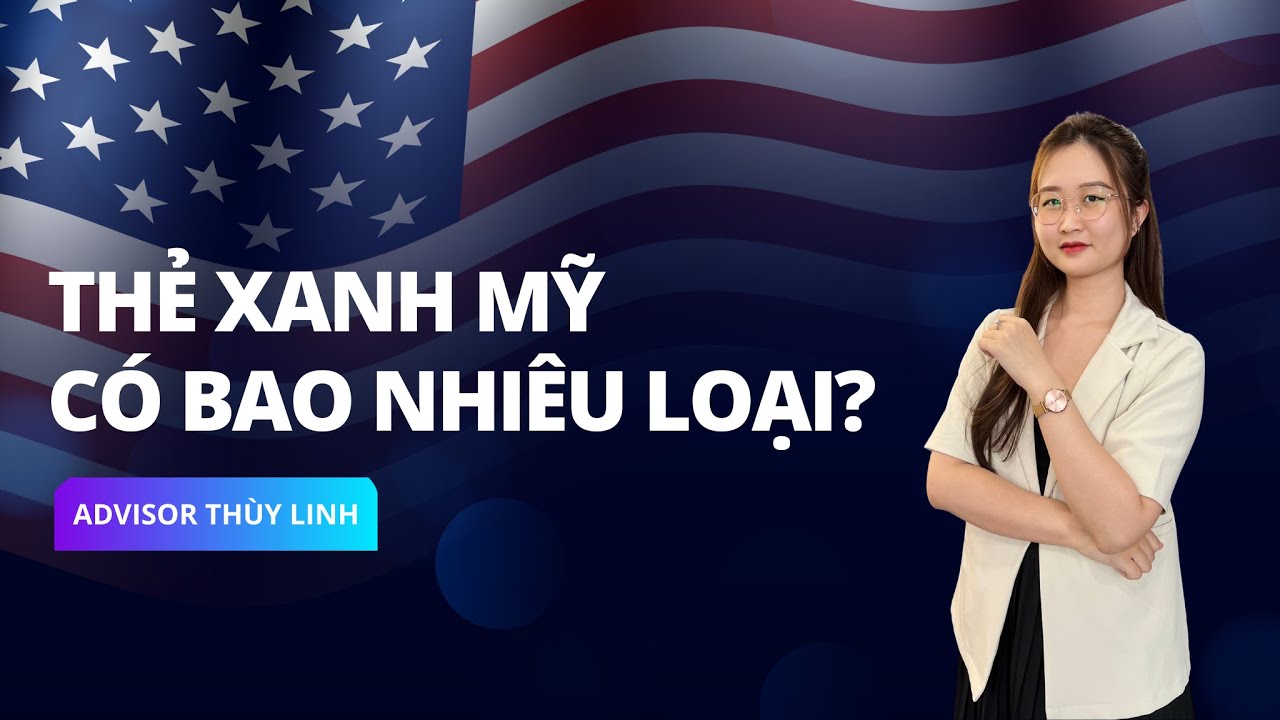 THẺ XANH MỸ CÓ BAO NHIÊU LOẠI