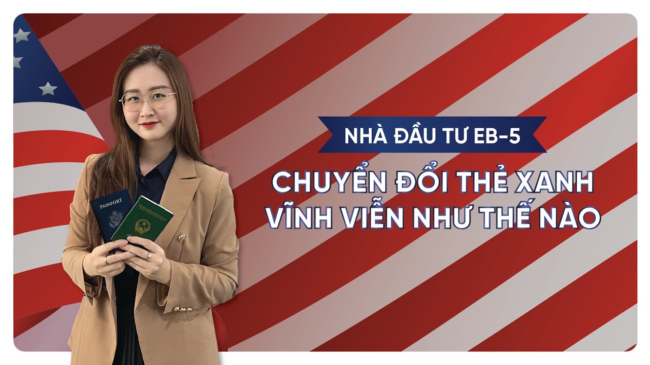 NHÀ ĐẦU TƯ EB-5 CHUYỂN ĐỔI THẺ XANH VĨNH VIỄN NHƯ THẾ NÀO ❓ Thùy Lyn: Investment Advisor