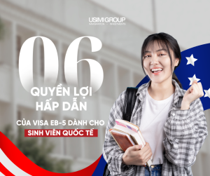 6 Lợi Thế Hấp Dẫn Của Visa EB-5 Dành Cho Du Học Sinh