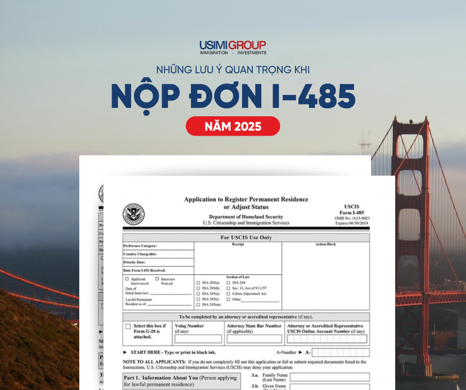 8 ĐIỀU CẦN LƯU Ý KHI NỘP ĐƠN I-485 ĐIỀU CHỈNH TÌNH TRẠNG Ở MỸ 2025