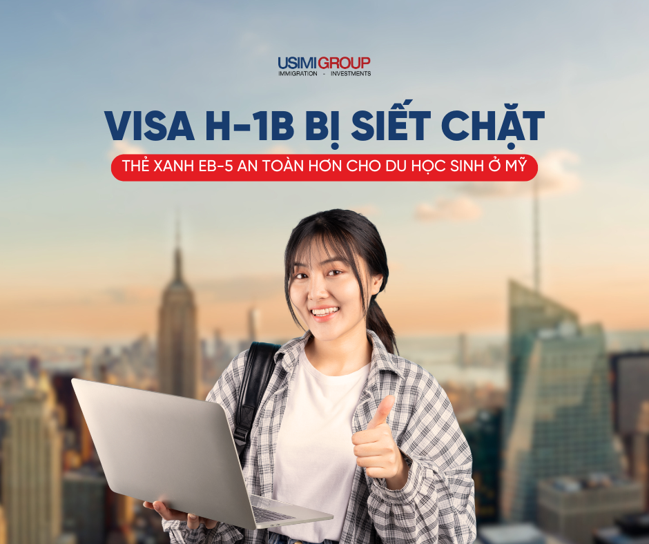 DU HỌC MỸ DIỆN EB-5 AN TOÀN HƠN CHO SINH VIÊN KHI VISA H-1B BỊ SIẾT CHẶT