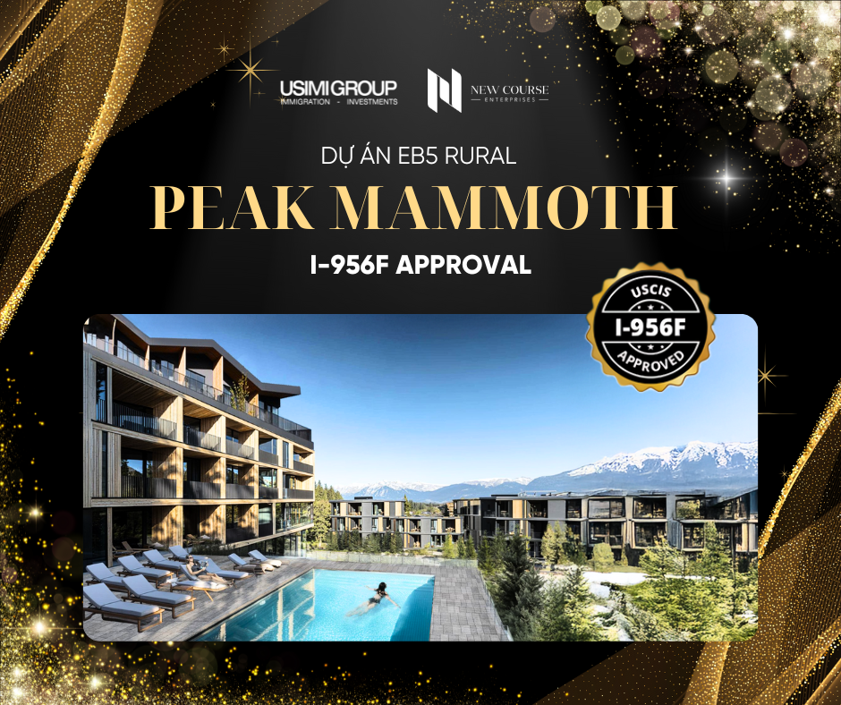 DỰ ÁN PEAK MAMMOTH NHẬN CHẤP THUẬN I-956F TỪ USCIS